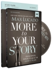 More to Your Story: Discover Your Place in God's Plan [With DVD] By Max Lucado Cover Image