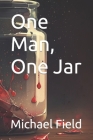 One Man, One Jar By Michael Field Cover Image