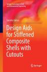 Design AIDS for Stiffened Composite Shells with Cutouts (Springer Transactions in Civil and Environmental Engineering) By Sarmila Sahoo Cover Image