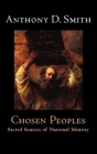 Chosen Peoples: Sacred Sources of National Identity Cover Image
