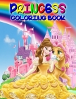 Princess Coloring Book: Great Princess Activity Book for Girls and Kids, Perfect Princess Book for Little Girls and Toddlers who Love to Play Cover Image