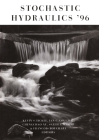 Stochastic Hydraulics '96: Proceedings of the 7th Iahr International Symposium, Mackay, Queensland, Australia, 29-31 July 1996 By I. C. Xu Goulter (Editor), K. S. Tickle (Editor), S. Wasimi (Editor) Cover Image