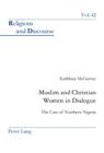 Muslim and Christian Women in Dialogue: The Case of Northern Nigeria (Religions and Discourse #42) Cover Image