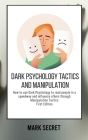Dark Psychology Tactics and Manipulation: How to use Dark Psychology to read people in a speedway and influence others through Manipulation Tactics (F Cover Image