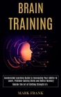 Brain Training: Accelerated Learning Guide to Increasing Your Ability to Learn, Problem-solving Skills and Better Memory (Master the A By Mark Frank Cover Image