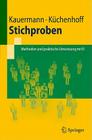 Stichproben: Methoden Und Praktische Umsetzung Mit R (Springer-Lehrbuch) By Göran Kauermann, Helmut Küchenhoff Cover Image