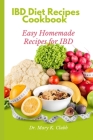 IBD Diet Recipes Cookbook: Easy Homemade Recipes for IBD By Mary K. Clubb Cover Image