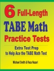 6 Full-Length TABE Math Practice Tests: Extra Test Prep to Help Ace the TABE Math Test Cover Image