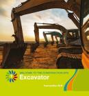 Excavator (21st Century Basic Skills Library: Level 1: Welcome to the C) Cover Image