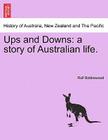 Ups and Downs: A Story of Australian Life. By Rolf Boldrewood Cover Image
