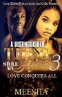 A Distinguished Thug Stole My Heart 3: Love Conquers All By Meesha Cover Image