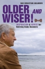 Older and Wiser: Inspiration and Advice for Retiring Baby Boomers Cover Image