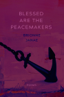 Blessed Are the Peacemakers: Poems By Brionne Janae Cover Image