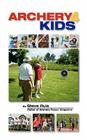 Archery4Kids By Steve Ruis Cover Image