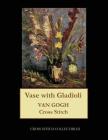Vase with Gladioli: Van Gogh cross stitch pattern By Kathleen George, Cross Stitch Collectibles Cover Image
