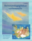 Steinerpedagogiikkaa vanhemmille - esittely ja taiteellisia harjoituksia lapsille By Päivi Halmekoski, Tuomo Oksanen (Lyricist), Paula Wihuri (Artist) Cover Image