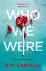 Who We Were By B. M. Carroll Cover Image