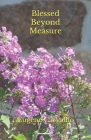 Blessed Beyond Measure By Eugene Carvalho Cover Image