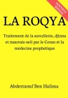 La Roqya: Traitement de la sorcellerie, djinns et mauvais oeil par le Coran et la médecine prophétique By Abderraouf Ben Halima Cover Image