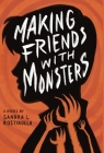 Making Friends With Monsters By Sandra L. Rostirolla Cover Image