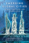 Emerging Global Cities: Origin, Structure, and Significance By Alejandro Portes, Ariel C. Armony Cover Image