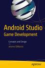 Android Studio Game Development: Concepts and Design By Jerome Dimarzio Cover Image