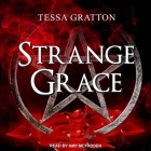 Strange Grace By Tessa Gratton, Amy McFadden (Read by) Cover Image