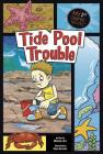 Tide Pool Trouble (My First Graphic Novel) By Michelle Lord, Steve Harpster (Illustrator) Cover Image