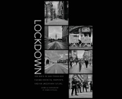 Lockdown: 100 Days in San Francisco Facing COVID-19, Protests, and an Uncertain Future Cover Image