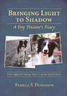 Bringing Light to Shadow: A Dog Trainer's Diary By Pamela Dennison Cover Image