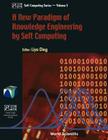 A New Paradigm of Knowledge Engineering by Soft Computing (Fuzzy Logic Systems Institute (FLSI) Soft Computing #5) Cover Image