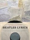 The Beatles Lyrics: The Stories Behind the Music, Including the Handwritten Drafts of More Than 100 Classic Beatles Songs By Hunter Davies (Editor) Cover Image