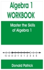 Algebra 1 Workbook: Master the Skills of Algebra 1 Cover Image