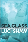 Sea Glass: New & Selected Poems By Luci Shaw Cover Image