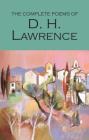 The Complete Poems of D.H. Lawrence (Wordsworth Poetry Library) By D. H. Lawrence, David Ellis (Introduction by), David Ellis (Notes by) Cover Image