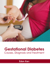 Gestational Diabetes: Causes, Diagnosis and Treatment Cover Image