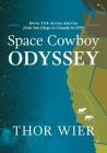 Space Cowboy Odyssey: Horse Trek Across America from San Diego to Canada in 1970 By Thor Wier Cover Image