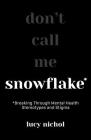Snowflake: Breaking Through Mental Health Stereotypes and Stigma Cover Image