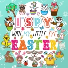 I Spy With My Little Eye Easter: A Fun Guessing Game Book for Kids Ages 2-5, Interactive Activity Book for Toddlers & Preschoolers By Mezzo Zentangle Designs Cover Image
