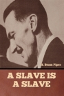 A Slave is a Slave By H. Beam Piper Cover Image