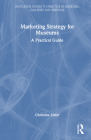 Marketing Strategy for Museums: A Practical Guide Cover Image