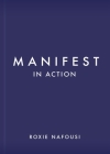 Manifest in Action: Unlock Your Limitless Potential By Roxie Nafousi Cover Image