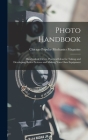 Photo Handbook: Hundreds of Clever, Practical Ideas for Taking and Developing Better Pictures and Making Your Own Equipment By Chicago Popular Mechanics Magazine (Created by) Cover Image