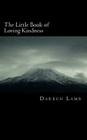 The Little Book of Loving Kindness By Darren Lamb Cover Image