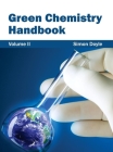 Green Chemistry Handbook: Volume II By Simon Doyle (Editor) Cover Image
