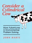 Consider a Cylindrical Cow: More Adventures in Environmental Problem Solving Cover Image