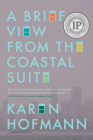 A Brief View from the Coastal Suite By Karen Hofmann Cover Image