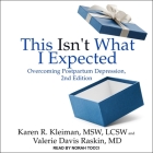 This Isn't What I Expected Lib/E: Overcoming Postpartum Depression, 2nd Edition By Norah Tocci (Read by), Lcsw, Valerie Davis Raskin Cover Image