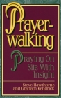 Prayerwalking: Praying On Site with Insight By Steve Hawthorne Cover Image