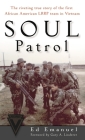Soul Patrol: The Riveting True Story of the First African American LRRP Team in Vietnam By Ed Emanuel Cover Image